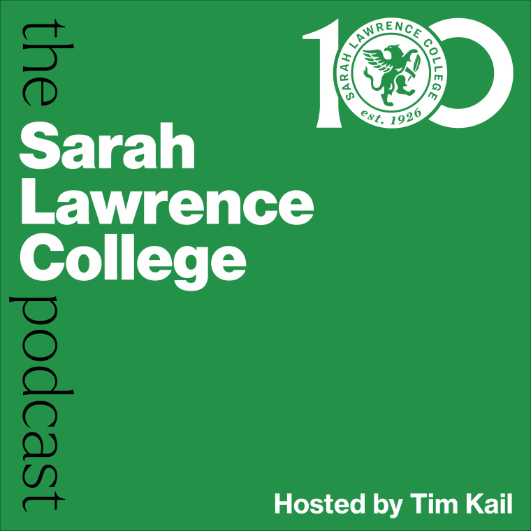 Green background with "The Sarah Lawrence College Podcast" in white text, featuring the college's centennial logo and "Hosted by Tim Kail."