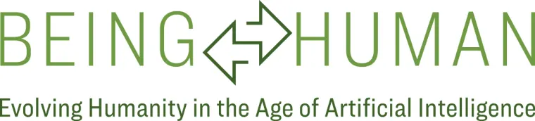 "Being Human" logo with green text, arrows form the letter 'H'. Below, it reads "Evolving Humanity in the Age of Artificial Intelligence."