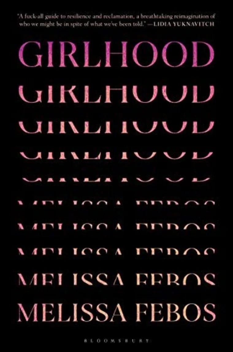 Book cover with the title "Girlhood" and author "Melissa Febos" repeated in artistic style against a black background.