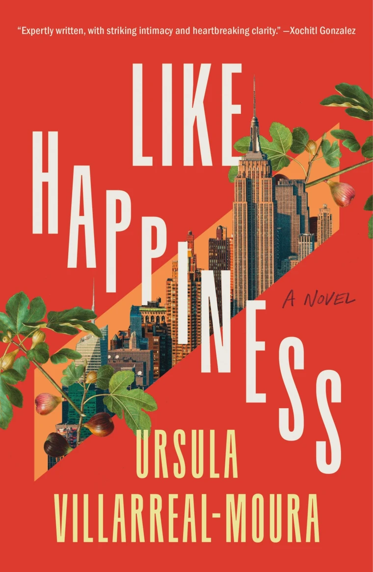 Book cover with a red background, featuring a city skyline and fig leaves. Text reads "Like Happiness" and "Ursula Villarreal-Moura, A Novel."