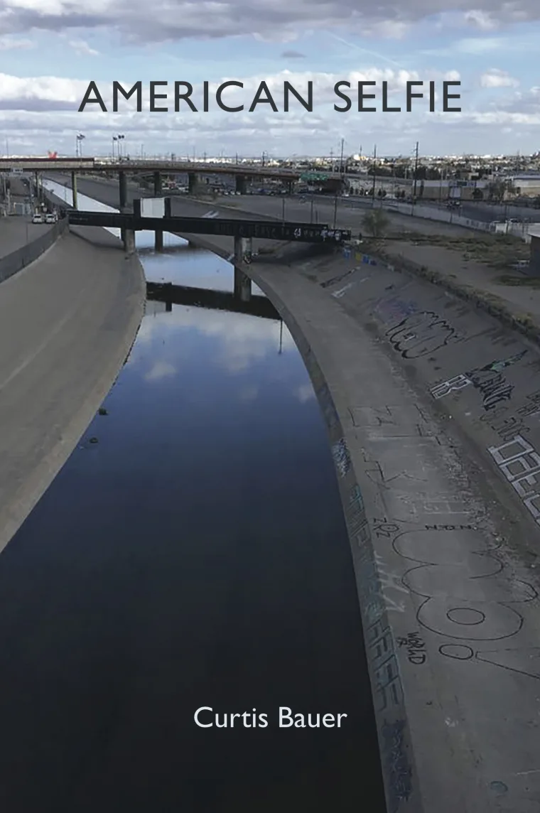 Book cover: "American Selfie" by Curtis Bauer, features a graffiti-lined canal under a cloudy sky with bridges in the background.