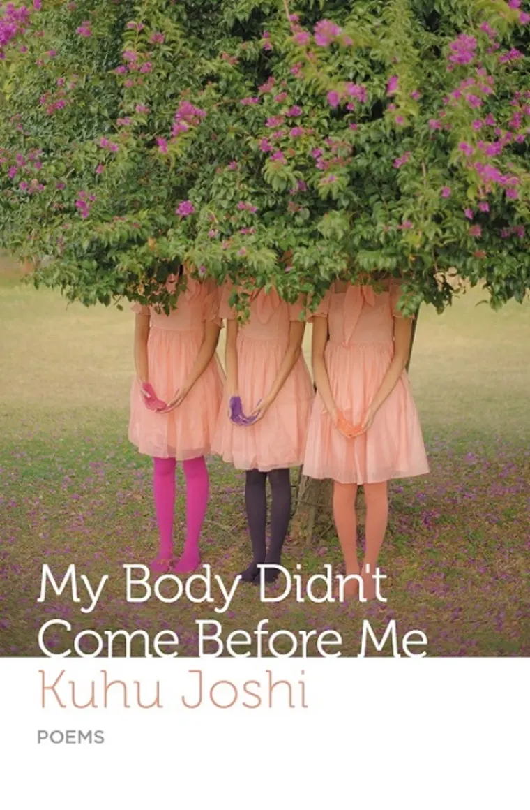 Three figures in pink dresses and colorful tights stand under a tree. Book title: "My Body Didn't Come Before Me" by Kuhu Joshi.