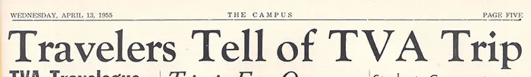 Newspaper headline: "Travelers Tell of TVA Trip," dated Wednesday, April 13, 1955, from "The Campus," page five.
