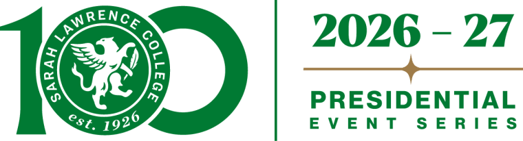 Sarah Lawrence College centennial logo with griffin. Text: "2026-27 Presidential Event Series."