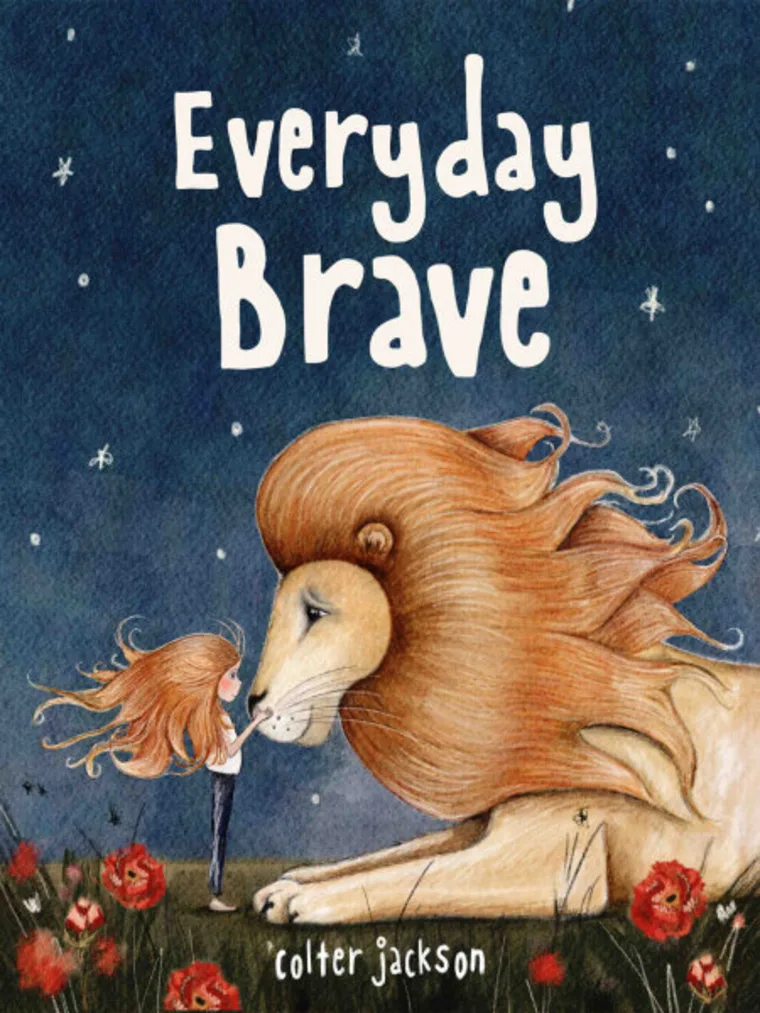 Child with red hair touching a lion's nose in a field of red flowers under a starry sky. The text reads "Everyday Brave" and "Colter Jackson."
