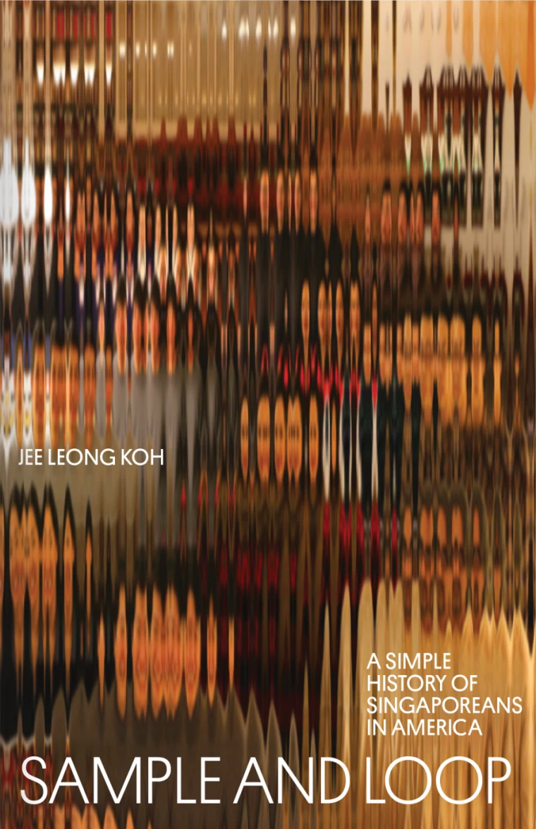 Blurry image of a group with text: "Jee Leong Koh," "A Simple History of Singaporeans in America," "Sample and Loop."