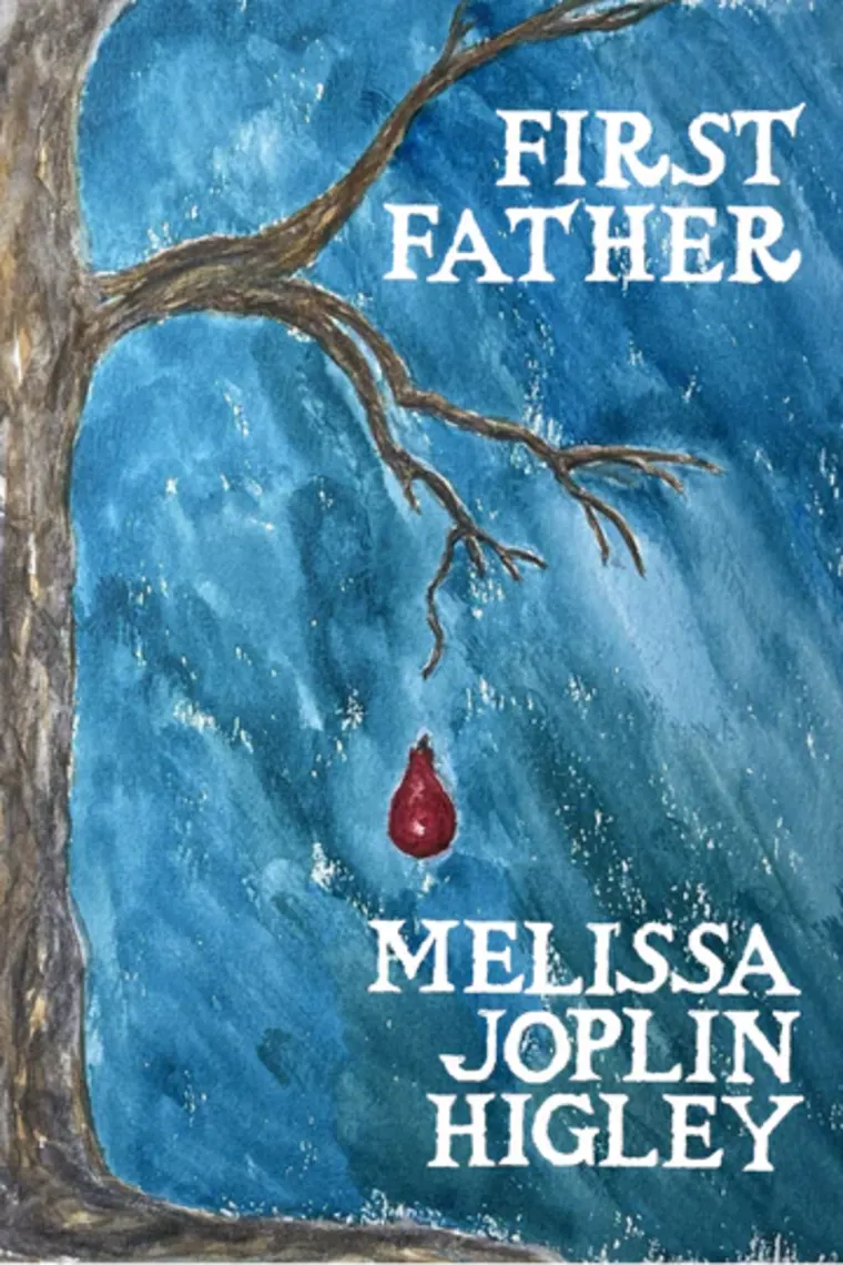 A tree with a red droplet hangs over text "First Father," with "Melissa Joplin Higley" below, against a blue background.
