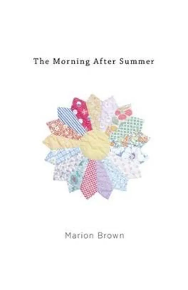 Book cover with a colorful patchwork flower design in the center. Title reads "The Morning After Summer" by Marion Brown.