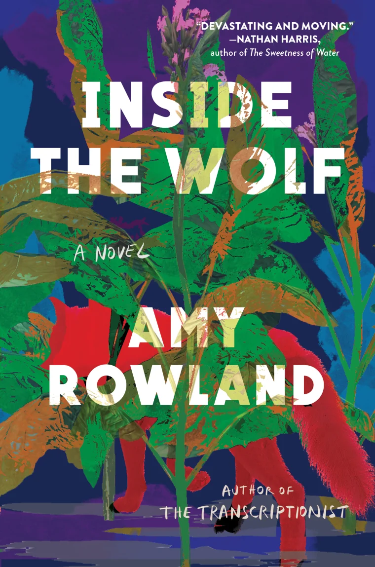 Book cover of "Inside the Wolf" by Amy Rowland featuring colorful abstract foliage and a wolf silhouette. Text highlights praise for the novel.