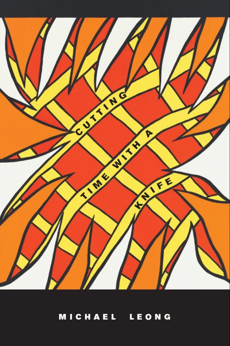 Abstract cover titled "Cutting Time with a Knife" features orange and yellow overlapping shapes. Author's name is Michael Leong.