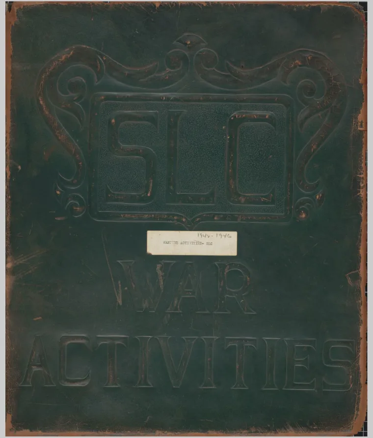 Green embossed cover with ornate border, featuring large letters "SLC" and "WAR ACTIVITIES." A label reads "1944-1946 War Activities SLC."