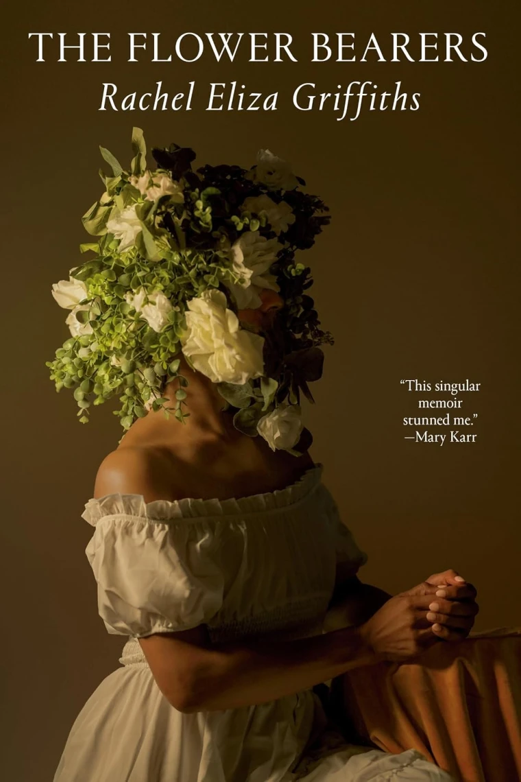 Book cover of "The Flower Bearers" by Rachel Eliza Griffiths, featuring a figure with a face obscured by flowers, wearing an off-shoulder dress.