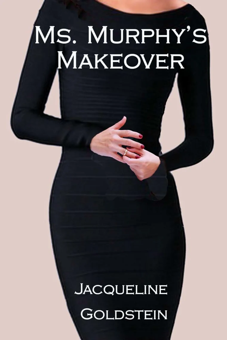 Book cover of "Ms. Murphy's Makeover" by Jacqueline Goldstein, showing a person in a black dress with folded hands.