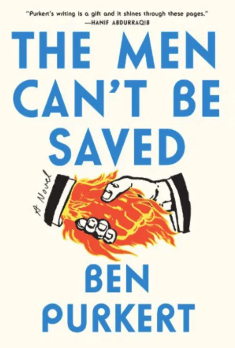 Book cover titled "The Men Can't Be Saved" by Ben Purkert, featuring two hands shaking with flames between them.