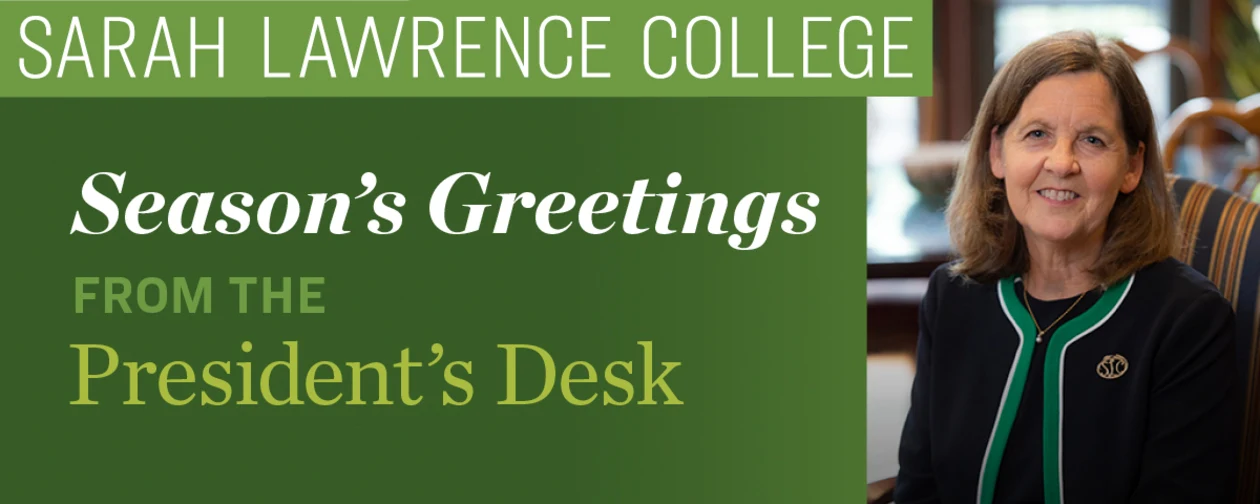 Sarah Lawrence College greeting card titled "Season's Greetings from the President's Desk" with a person smiling, seated indoors.