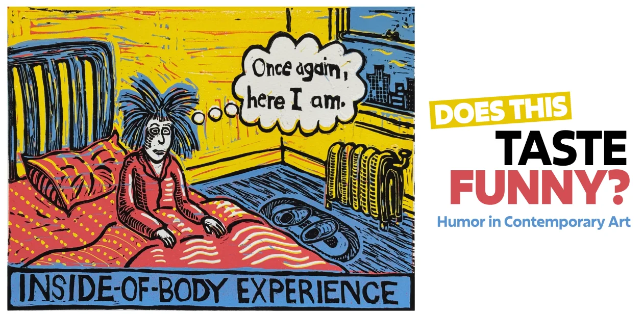 Comic-style art of a person in bed, thinking "Once again, here I am." Text on the side reads "DOES THIS TASTE FUNNY? Humor in Contemporary Art."