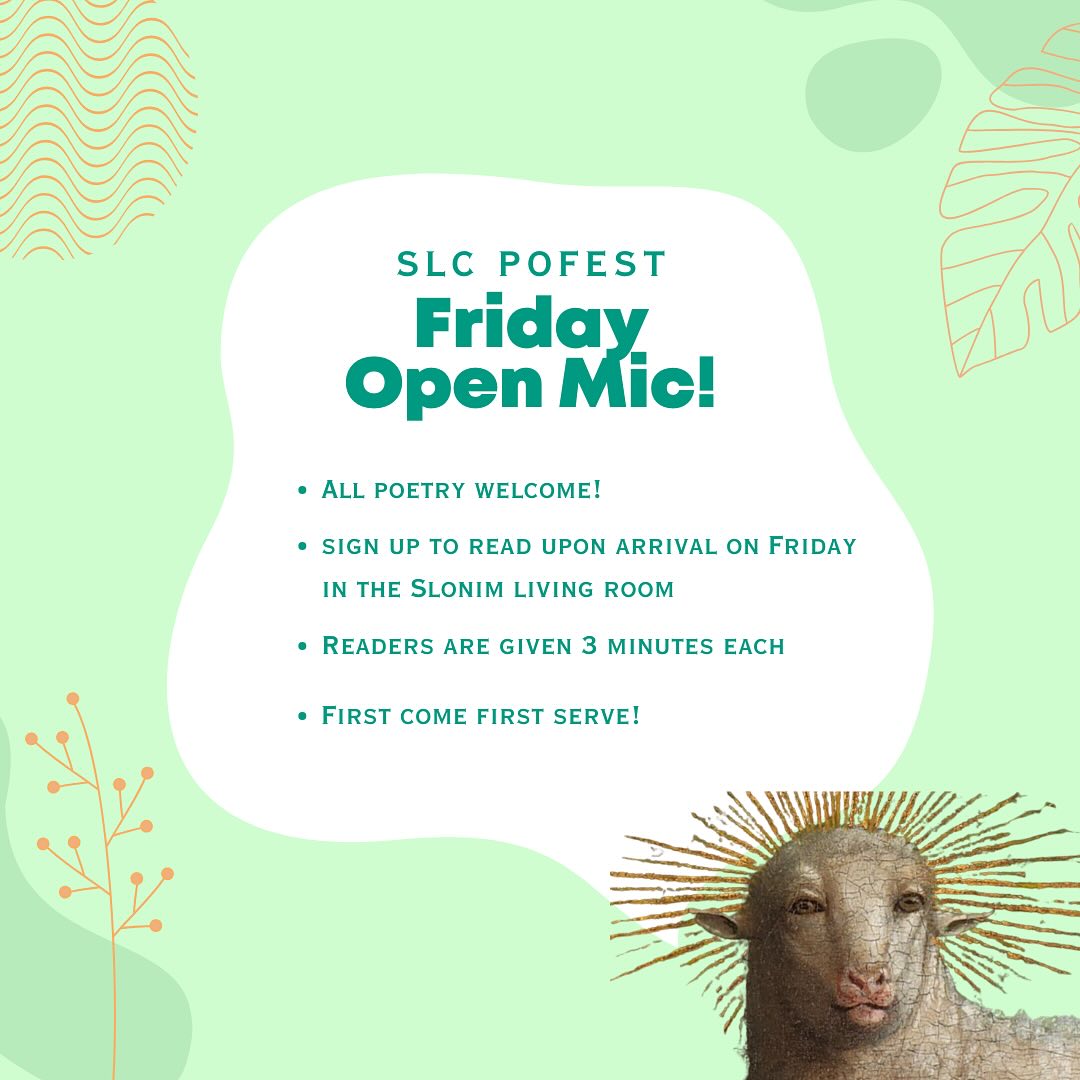 Flyer for SLC PoFest Friday Open Mic with details on poetry reading sign-up, time limits, and location on a green background with decorative elements.