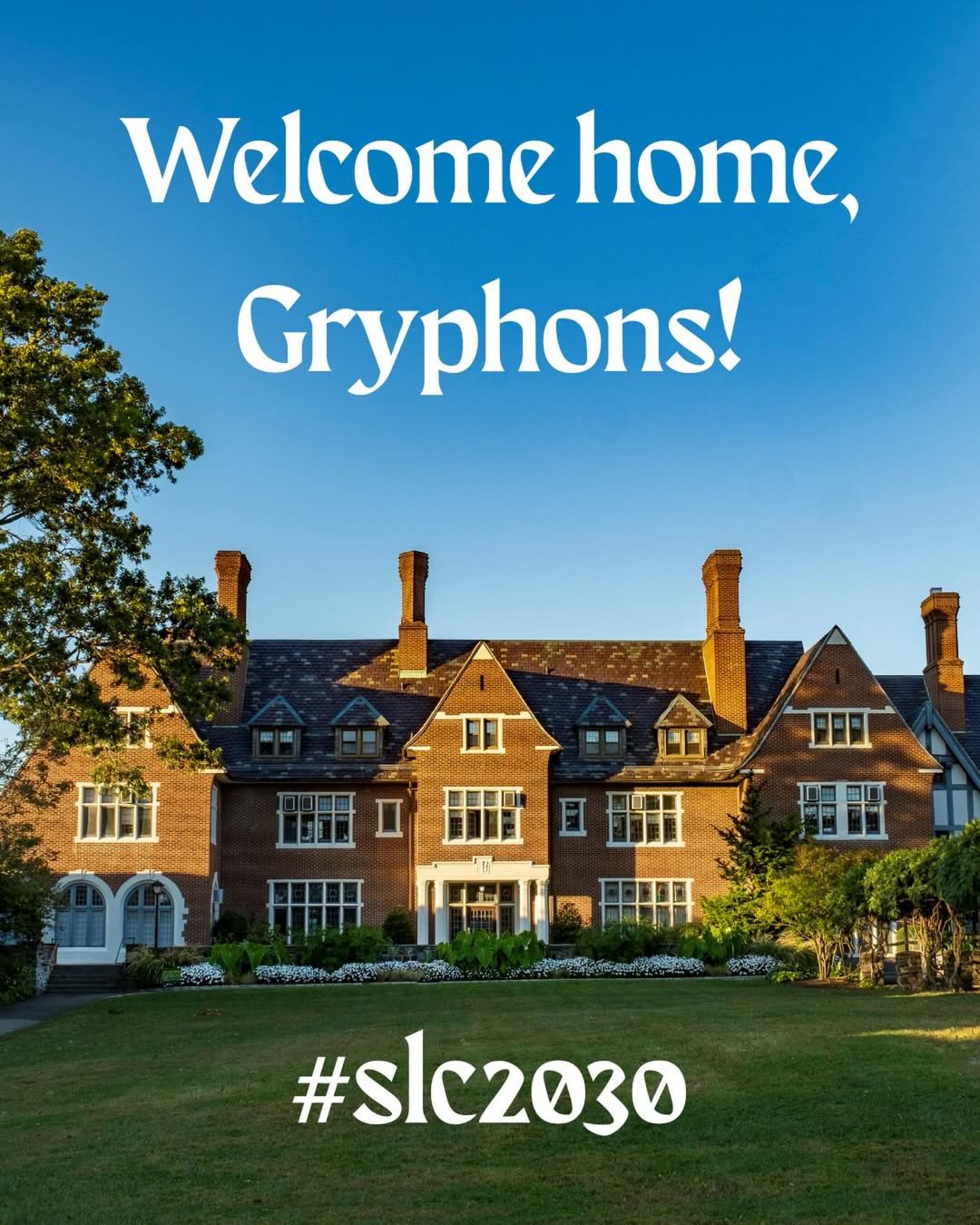 Large brick building with a lawn and trees, text reads "Welcome home, Gryphons! #slc2030" against a blue sky.