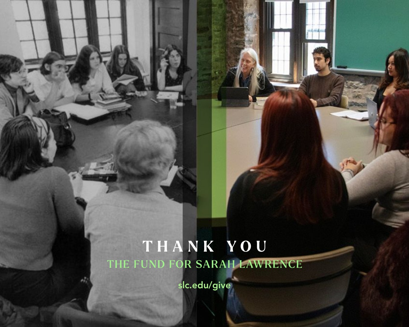 Split image of two classroom settings; left in black and white, right in color. Both show group discussions around a table. Text reads "Thank You The Fund for Sarah Lawrence."