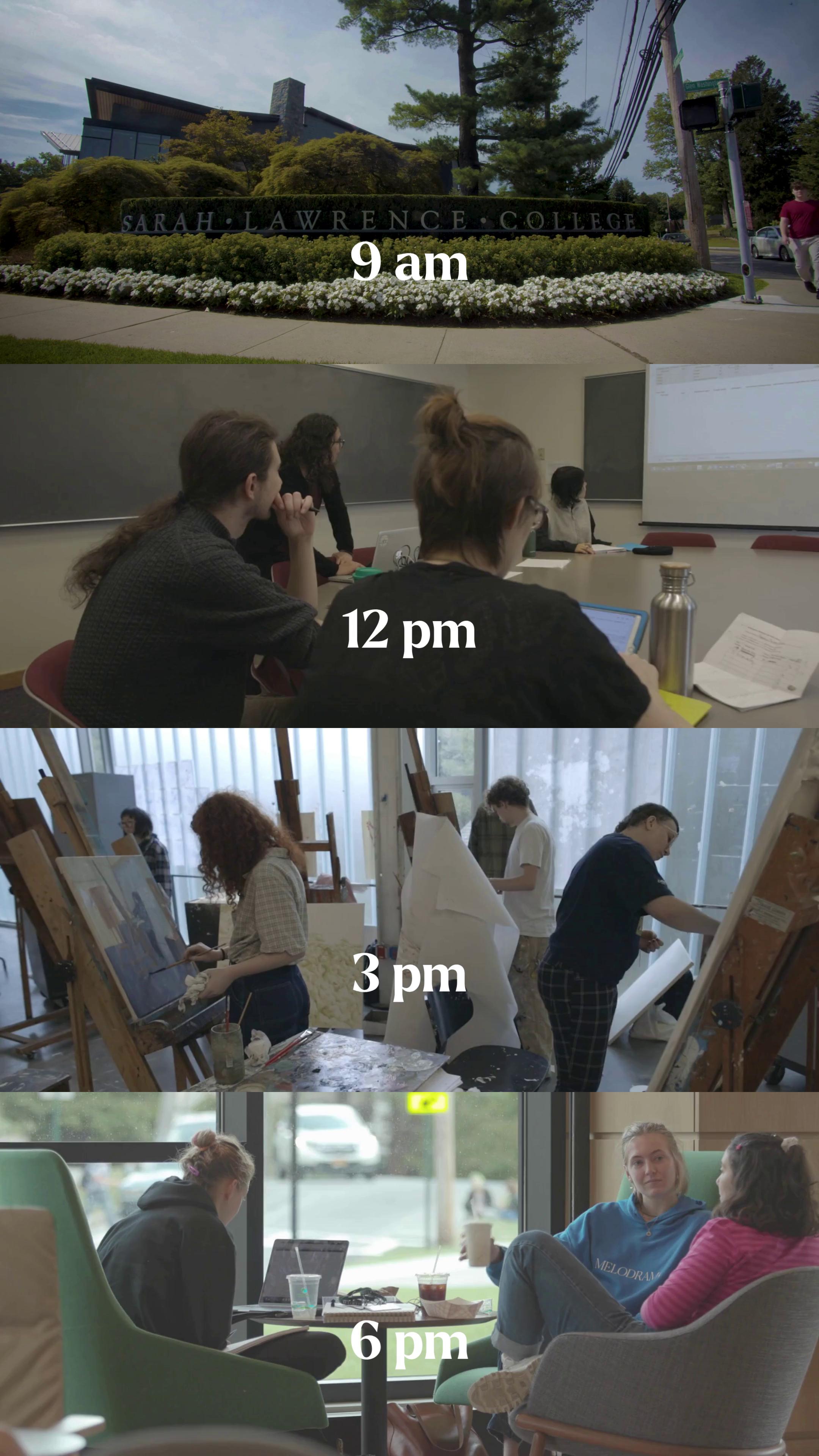 Sarah Lawrence College activities. 9 am: campus sign; 12 pm: classroom discussion; 3 pm: art studio; 6 pm: people relaxing with laptops and drinks.