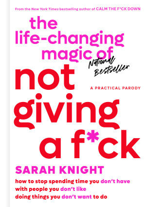 Image for The Life-Changing Magic of Not Giving a Fuck