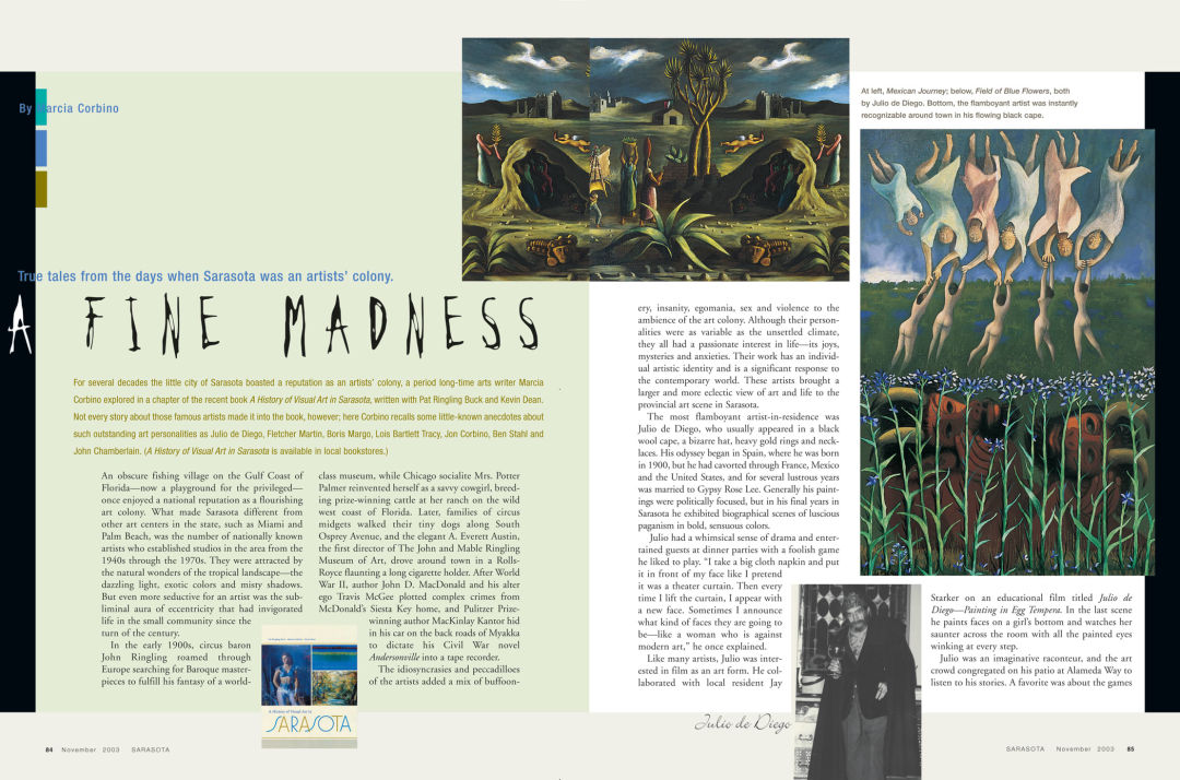 Joyce Wishart's body had been posed with her left hand resting atop a <em>Sarasota Magazine</em> article that looked back at the days, in the 1950s and '60s, when the town was known as an artists' colony. The article, which described many of those artists as leading impassioned and unconventional lives, was titled "A Fine Madness."