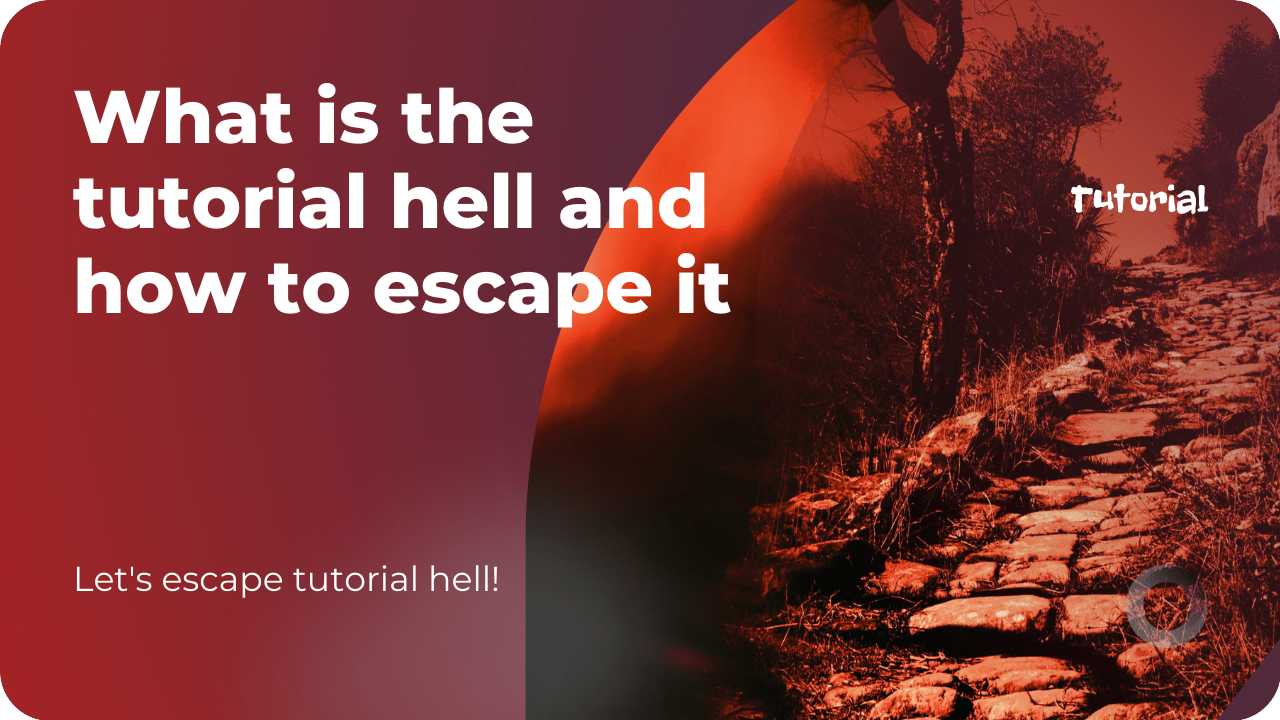 What is the tutorial hell and how to escape it
