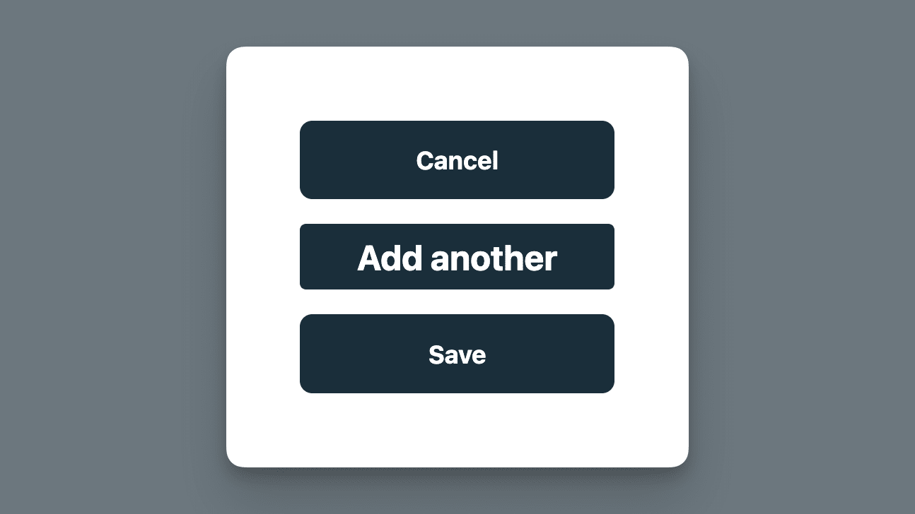 Three buttons below each other; the one in the middle looks a bit different than the other two.