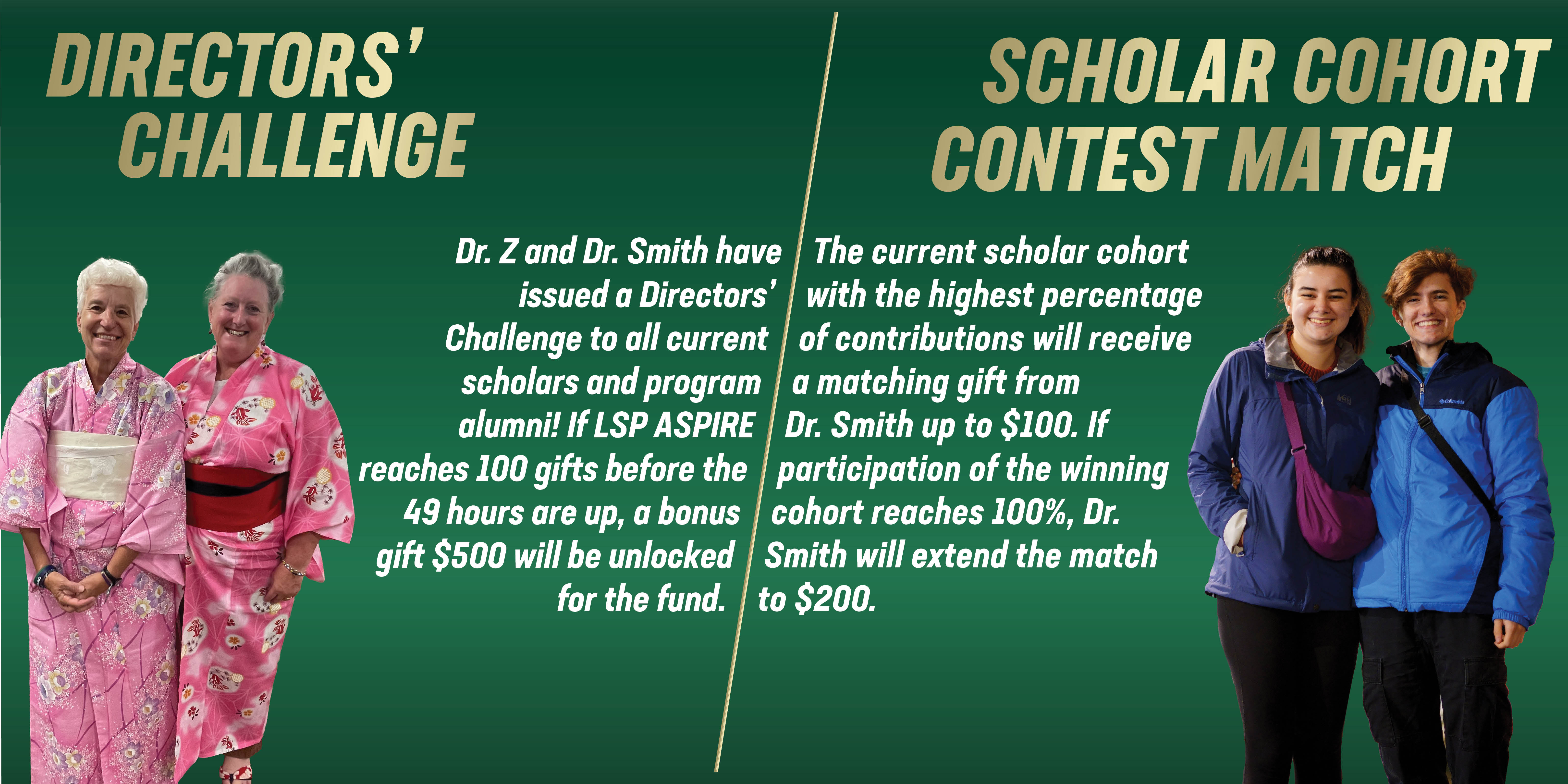 Dr. Z and Dr. Smith have issued a Director's Challenge to all current scholars and program alumni! If LSP ASPIRE reaches 100 gifts before the 49 hours are up, a bonus gift of $700 will be unlocked.