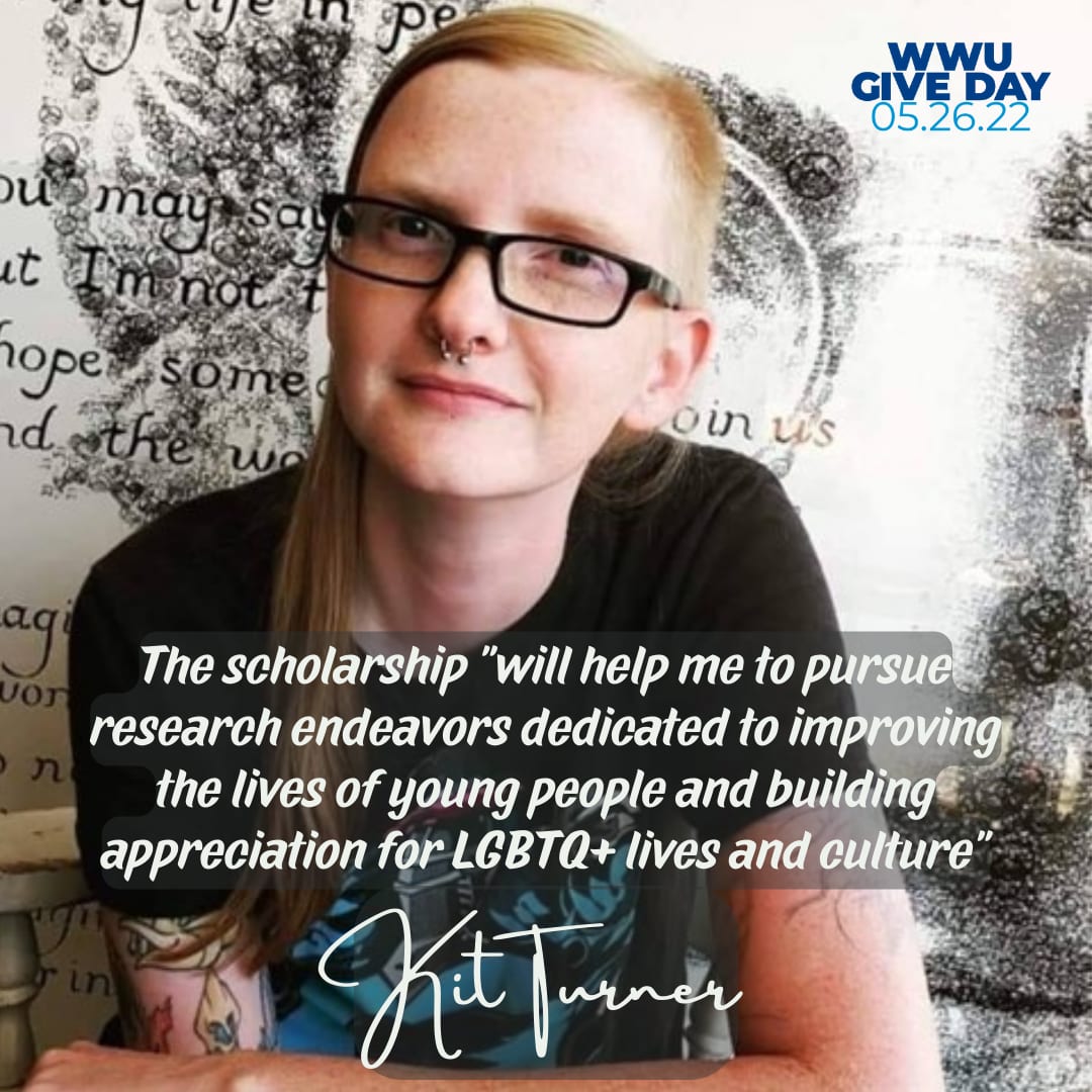 Portrait of Kit Turner with Give Day 05.26.22 logo in upper right corner, and text in white font: " 'The scholarship will help me to pursue research endeavors dedicated to improving the lives of young people and building appreciation for LGBTQ+ lives and culture' Kit Turner"