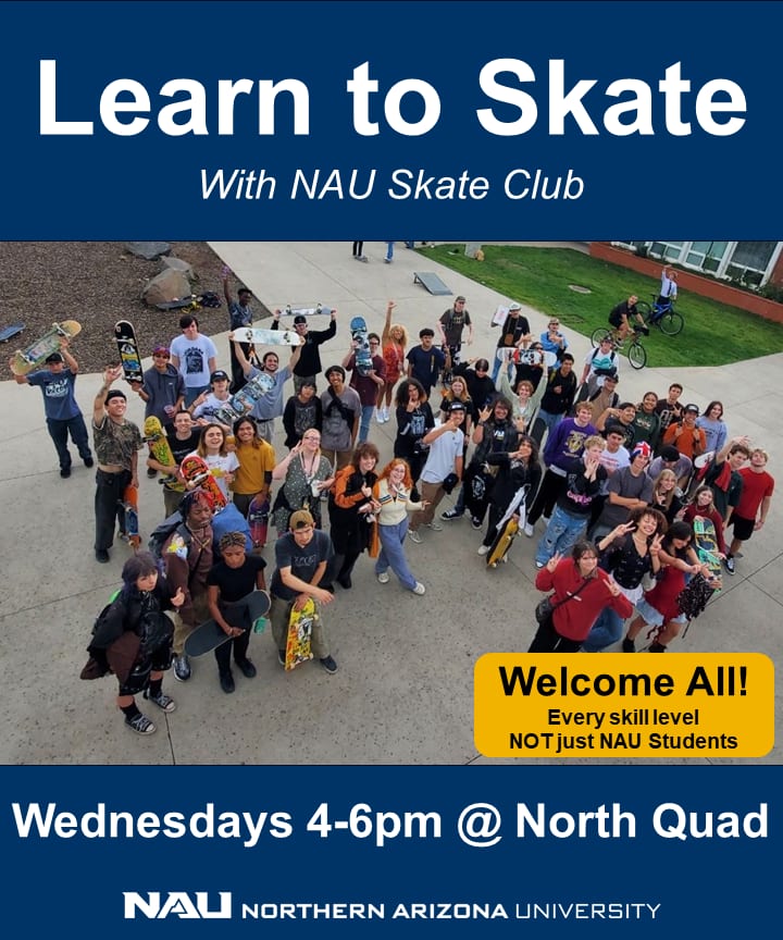 NAU Skate Club flyer with meeting time of Wednesdays 4-6pm at the North Quad