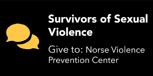 Survivors of Sexual Violence- Give to Norse Violence Prevention Center