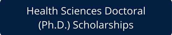 Health Sciences Doctoral (Ph.D.) Scholarships Navigation Button