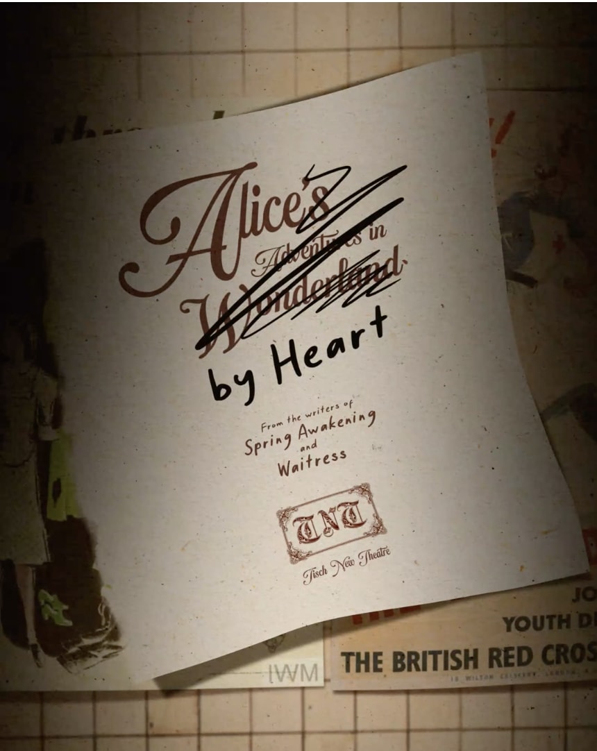 [Alt text: Flickering lights reveal a tan book page pasted on the dingy tiled wall of the London Underground. The book page reads: Alice by Heart, from the writers of Spring Awakening and Waitress. Tisch New Theatre.