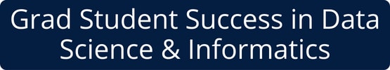 Grad Student Success in Data Science & Informatics Navigation Button