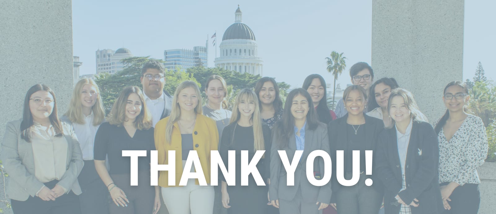 A photo of 15 young people posing in front of the CA State Capitol dome with the text "THANK YOU!"