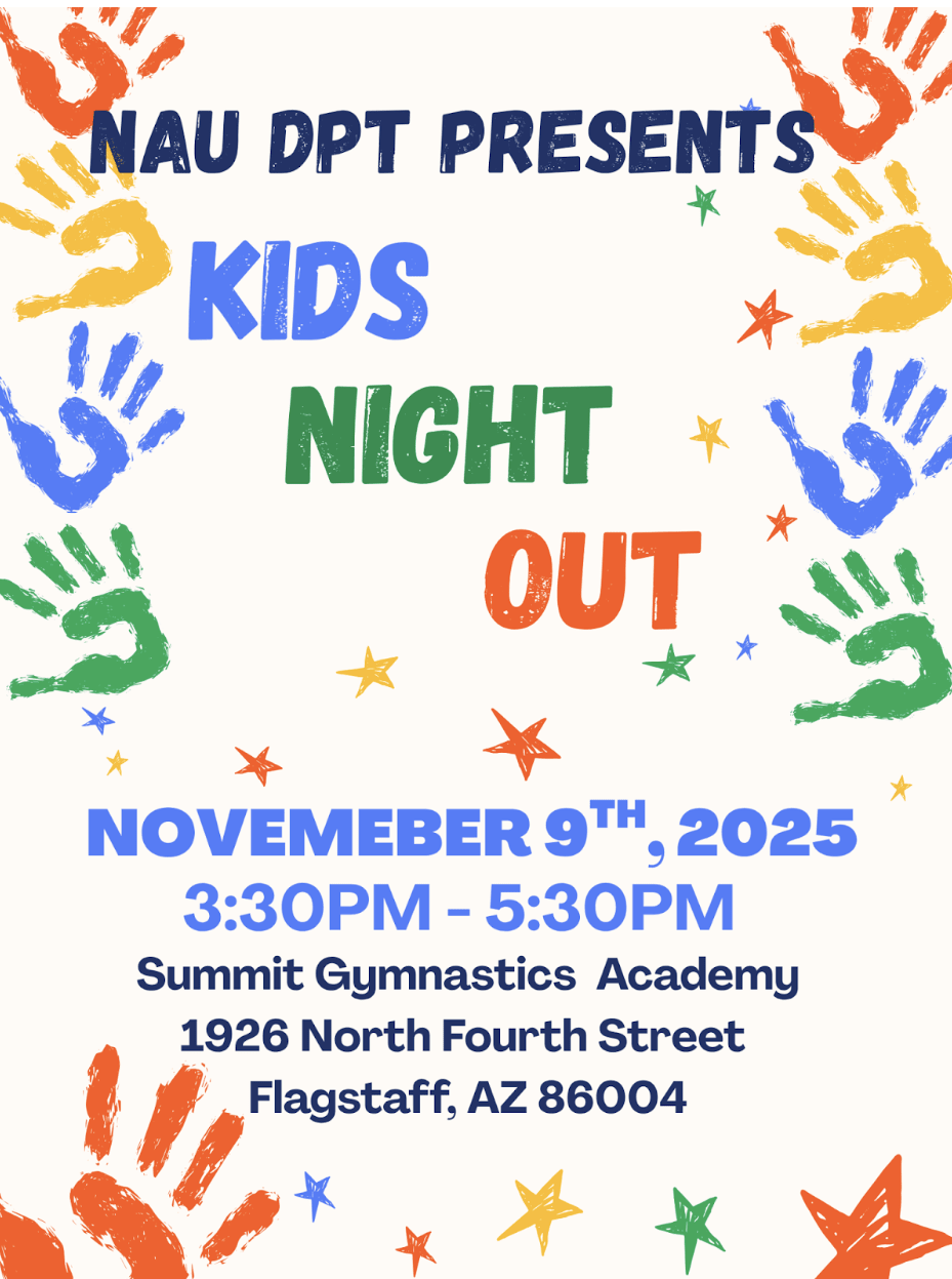 NAU DPT Flyer for their Kids Night Out Event, taking place on November 9, 2025 from 3:30pm-5:30pm at Summit Gymnastics Academy at 1926 North 4th Street in Flagstaff AZ