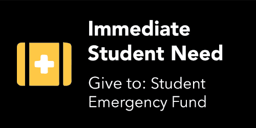 Immediate Student Need- Give to Student Emergency Fund