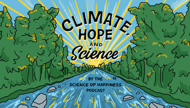 Climate, Hope & Science - by The Science of Happiness podcast