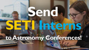 Send SETI Students to Present Their Research
