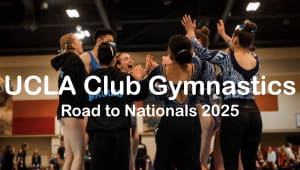 UCLA Club Gymnastics: Road to Nationals 2025
