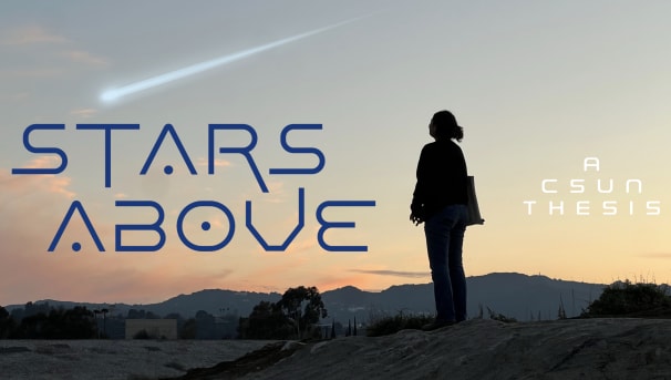 Stars Above: A CSUN Thesis