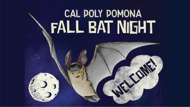 An artistic bat fly past the moon with the words "Cal Poly Pomona Fall Bat Night" and "Welcome!"