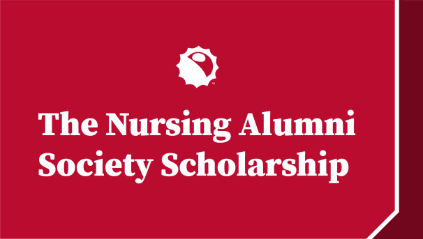 Red graphic with white text reading "The Nursing Alumni Society Scholarship"