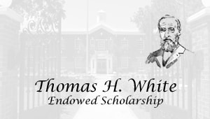 Thomas H. White Endowed Scholarship Fund