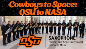 Cowboys to Space: OSU Saxophone Studio to NASA