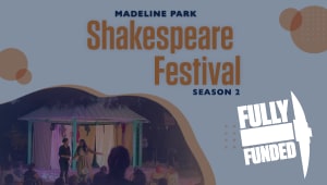 Madeline Park Shakespeare Festival, Season Two!