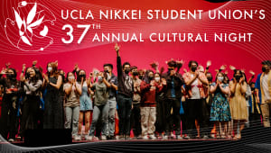 UCLA NIKKEI STUDENT UNION'S 37TH ANNUAL CULTURAL NIGHT