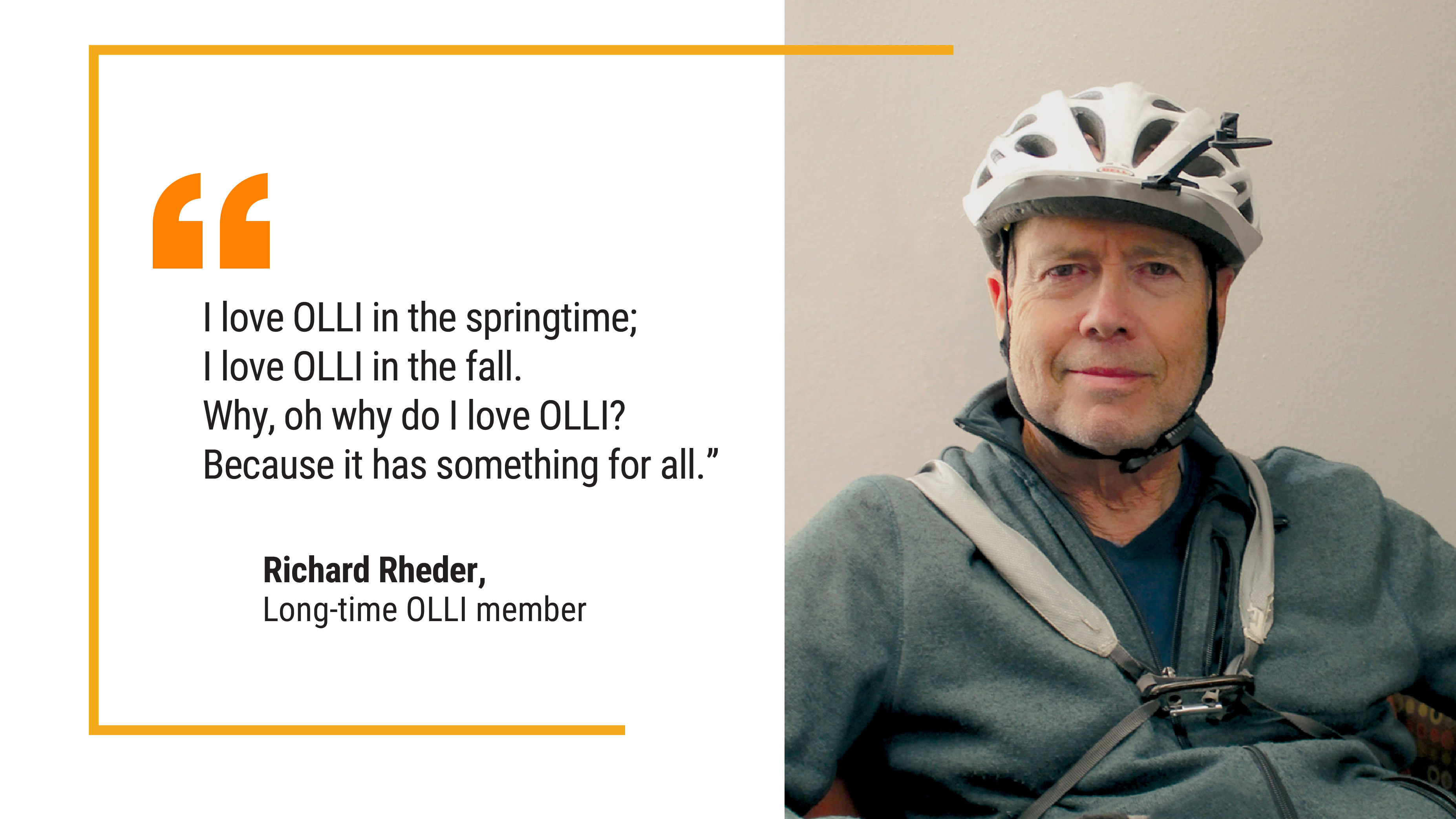 From Richard Rheder, Why oh why do I love OLLI? Because it has something for all.