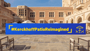 Kerckhoff Patio Reimagined